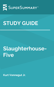 slaughterhouse five summary and study