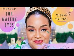 makeup for watery eyes tricks and