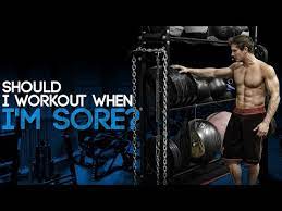 should i workout when i m sore you