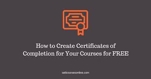 How To Make Certificates Of Completion For Your Courses For Free