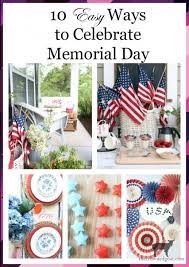 Many americans observe memorial day by visiting cemeteries or memorials, holding family gatherings and participating in parades. 10 Easy Ways To Celebrate Memorial Day The Crowned Goat Memorial Day Patriotic Decorations Diy Holiday