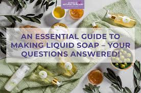 essential guide to making liquid soap
