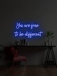 You Are Free To Be Diffe Neon Wall