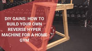 reverse hyper machine for a home gym