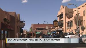 Santa fe, new mexico is a city unlike any other, truly living up to its tagline, the city different, at every turn. Santa Fe Ranks Among Best Cities To Be A Woman Krqe News 13