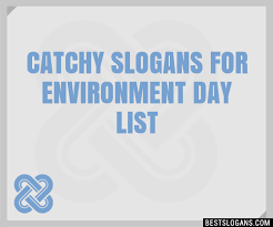 100 catchy for environment day slogans