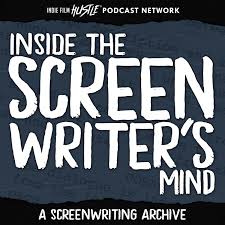 Inside the Screenwriter's Mind: A Screenwriting Podcast
