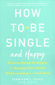(one of the best tips on how she tackles the stigma of being a single woman and shares her tips for happiness, fulfillment, and meaning in life. Buy How To Be Single And Happy By Jenny Taitz With Free Delivery Wordery Com
