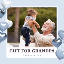 best gifts for grandpa to cherish