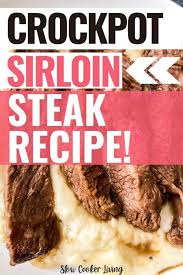 crock pot sirloin steak slow cooker