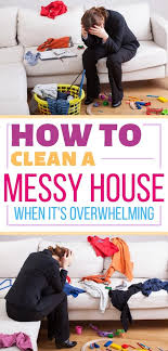 how to clean a messy house when you re