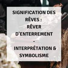 ✦ Signification des Rêves : Rêver d'Enterrement - Interprétations ✦