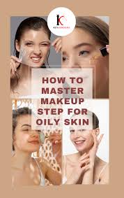 makeup steps for oily skin