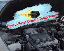 reset coolant temp sensor