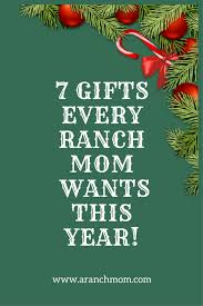 7 christmas gifts every ranch mom wants