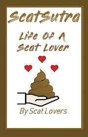 Scatsutra The Life Of A Scat Lover by Scat Lovers | Goodreads
