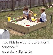 Upload, livestream, and create your own videos, all in hd. Via 9gagcom Two Kids In A Sand Box 2 Kids 1 Sandbox 9 Clearskyskylightsco 9gag Meme On Me Me