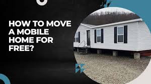 how to move a mobile home for free