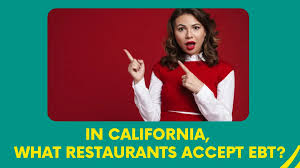 restaurants accept ebt in california