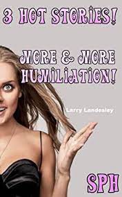 Sph's core business is publishing of newspapers and magazines in both print and digital editions. Sph More And More Humiliation Three Hot Stories English Edition Ebook Landesley Larry Amazon De Kindle Store