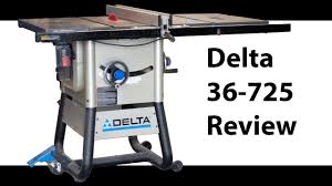 delta 36 725 table saw review after 3