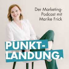 Punktlandung – der Marketing-Podcast mit Marike Frick