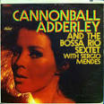 Cannonball Adderley & the Bossa Rio Sextet with Sergio Mendes [LP]