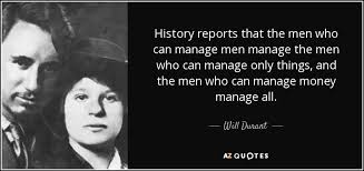 Will Durant Quote History Reports That The Men Who Can