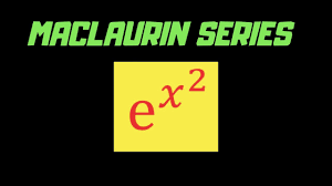 maclaurin series of e x 2 you