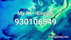 Sasageyo roblox id code : My R English Roblox Id Roblox Music Codes