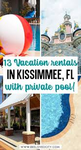 13 best kissimmee vacation als with