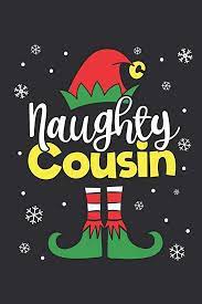 Naughty Cousin Notebook: Notebooks, Funny Christmas: 9781711706290:  Amazon.com: Books