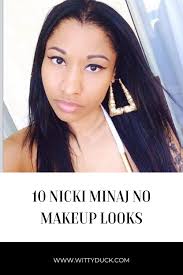 10 nicki minaj no makeup looks wittyduck