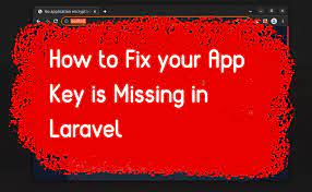 fix your app key is missing in laravel