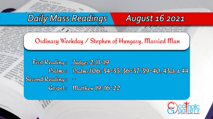 Catholic 16th August 2021 Daily Mass Readings for Monday - Ordinary Weekday / Stephen of Hungary, Married Man