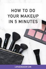 how to do your makeup in 5 minutes la