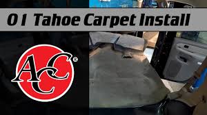 acc carpet install in a 2001 tahoe