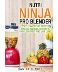 Kale is a weight loss megastar, high in fiber for healthy digestion and regularity. Don T Miss Sales On Nutri Ninja Pro Blender Top 51 Smoothie Recipes To Lose Weight Detoxify Fight Disease And Live Long Marvin Delgado Author