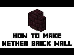 Make Nether Brick Wall