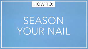 how to season a anium nail dankstop