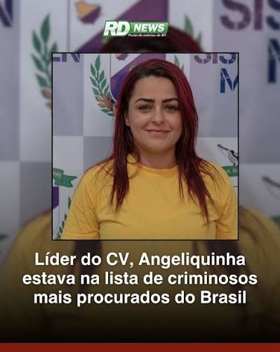 Angélica Saraiva de Sá, a “Angeliquinha”, de 34 anos, estava na lista dos criminosos mais procurados do Brasil. Ela é apontada pela Polícia Civil como uma das lideranças do Comando Vermelho no