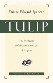 Tulip The Five Points Of Calvinism In The Light Of