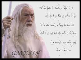 The fellowship of the ring. A Wizard Is Never Late Gandalf Quotes Quotesgram