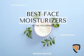 best face moisturizers in philippines