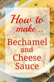 How to make white sauce without flour. Bechamel Sauce Cheese Sauce Call Me Pmc