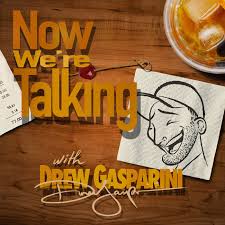 NOW WE'RE TALKING with Drew Gasparini