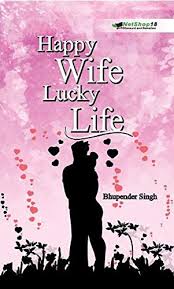 Respect each others view all the time. Happy Wife Lucky Life The Secret Why And How Indians Live Lifelong Happy Relations In Married Life English Edition Ebook Singh Bhupender Amazon De Kindle Shop