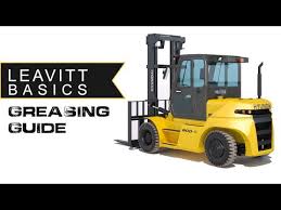 Leavitt Basics Forklift Grease Guide Youtube