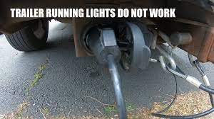 trailer running lights do not work but