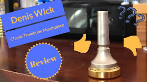 Denis Wick Classic Trombone Mouthpiece Review